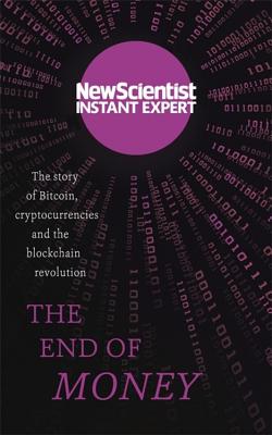 The End of Money: The story of bitcoin, cryptocurrencies and the blockchain revolution Cover Image