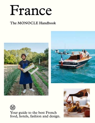 France: The Monocle Handbook (The Monocle Series #11)