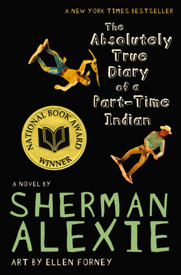 Cover for The Absolutely True Diary of a Part-Time Indian (National Book Award Winner)