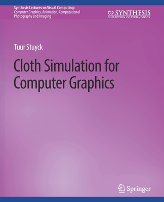 Cloth Simulation for Computer Graphics By Tuur Stuyck Cover Image