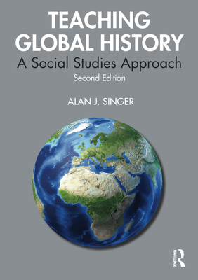 Teaching Global History: A Social Studies Approach By Alan J. Singer Cover Image