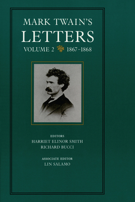 Mark Twain's Letters, Volume 2: 1867-1868 (Mark Twain Papers #9)