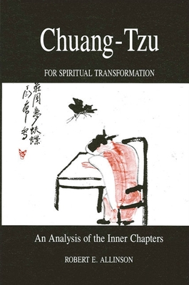 Chuang-Tzu for Spiritual Transformation: An Analysis of the Inner Chapters (Suny Philosophy)