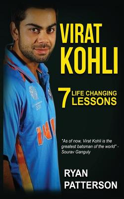 Virat Kohli: 7 Life Changing Lessons (FREE BONUS 