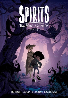 Spirits: The Soul Collector Volume 1 By Colin Lawler, Joseph Grabowski Cover Image