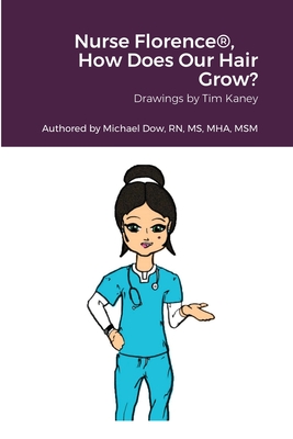 Nurse Florence(R), How Does Our Hair Grow? By Michael Dow, Tim Kaney (Other) Cover Image