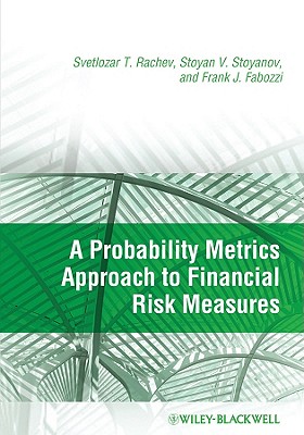 A Probability Metrics Approach to Financial Risk Measures By Svetlozar T. Rachev, Stoyan V. Stoyanov, Frank J. Fabozzi Cover Image