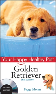 Golden Retriever: Your Happy Healthy Pet [With DVD] (Your Happy Healthy Pet Guides #94)