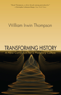 Transforming History By William Irwin Thompson Cover Image