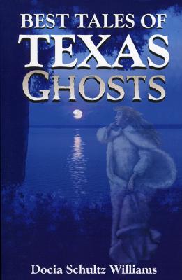Best Tales of Texas Ghosts By Docia Schultz Williams Cover Image