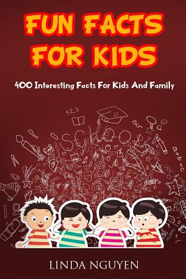 Fun Facts for Kids: 400 Interesting Facts for Kids and Family ...