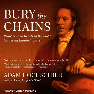 Bury the Chains: Prophets and Rebels in the Fight to Free an Empire's Slaves Cover Image