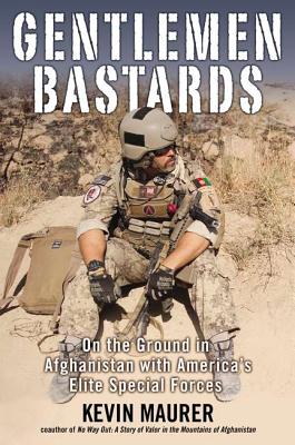 Gentlemen Bastards: On the Ground in Afghanistan with America's Elite Special Forces Cover Image