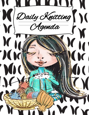 Daily Knitting Agenda: Personal Knitting Planner For Inspiration & Motivation (4 Months, 120 Days) By Infinit You Cover Image