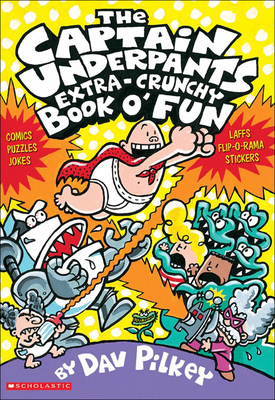 The Captain Underpants Extra-Crunchy Book O' Fun Cover Image