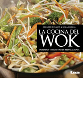 La cocina del wok: Salteado y todo tipo de preparaciones