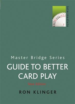A Guide to Better Card Play (MASTER BRIDGE) By Ron Klinger Cover Image