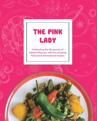 The Pink Lady By Sabeen's Family Cover Image
