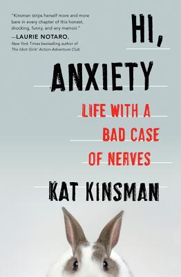 Hi, Anxiety: Life With a Bad Case of Nerves Cover Image