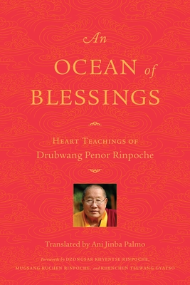 An Ocean of Blessings: Heart Teachings of Drubwang Penor Rinpoche Cover Image