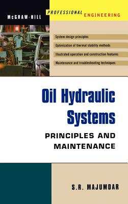 Oil Hydraulic Systems: Principles and Maintenance (McGraw-Hill Professional Engineering) Cover Image