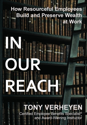 In Our Reach: How Resourceful Employees Build and Preserve Wealth at Work Cover Image