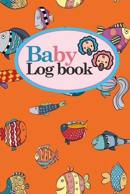 Baby Logbook: Baby Feeding Log Book Twins, Babys Daily Log, Baby Nanny Tracker, Baby Activity Log, Cute Funky Fish Cover, 6 x 9 By Rogue Plus Publishing Cover Image