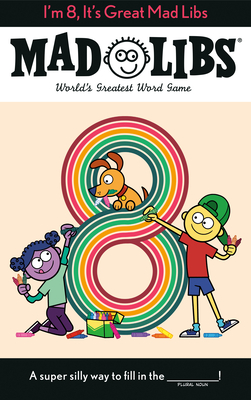 I'm 8, It's Great Mad Libs: World's Greatest Word Game By Kim Ostrow Cover Image