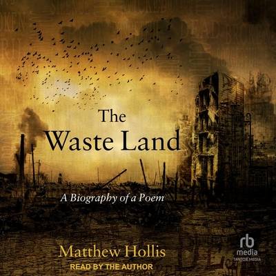 The Waste Land: A Biography of a Poem Cover Image