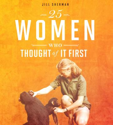 25 Women Who Thought of It First Cover Image
