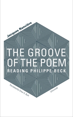 The Groove of the Poem: Reading Philippe Beck (Univocal)