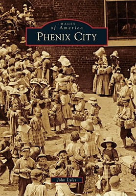 Phenix City (Images of America) Cover Image