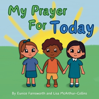 My Prayer For Today: Teaching Children To Have Hope and Faith Cover Image