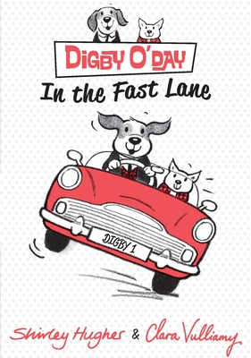 Digby O'Day in the Fast Lane By Shirley Hughes, Clara Vulliamy (Illustrator) Cover Image