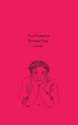 Bad Feminist: Essays By Roxane Gay Cover Image
