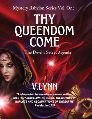 Thy Queendom Come: The Devil's Secret Agenda By V. Lynn Cover Image