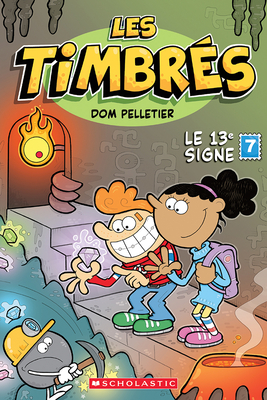 Les Timbrés: N˚ 7 - Le 13ᵉ Signe By Dom Pelletier, Dom Pelletier (Illustrator) Cover Image