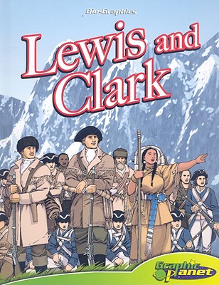 Lewis and Clark [With Hardcover Book] (Bio-Graphics) Cover Image