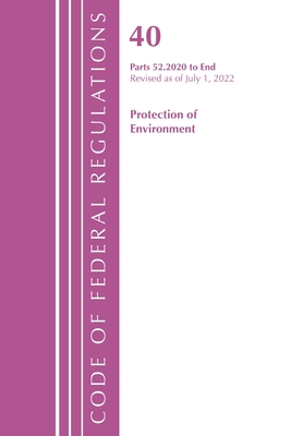 Code of Federal Regulations, Title 40 Protection of the Environment 52.2020-End of Part 52, Revised as of July 1, 2022 Cover Image