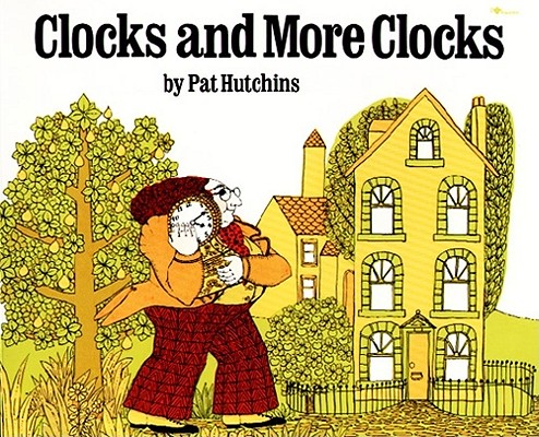 Clocks and More Clocks By Pat Hutchins Cover Image