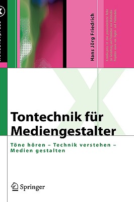 Tontechnik Für Mediengestalter: Töne Hören - Technik Verstehen - Medien Gestalten (X.Media.Press) Cover Image