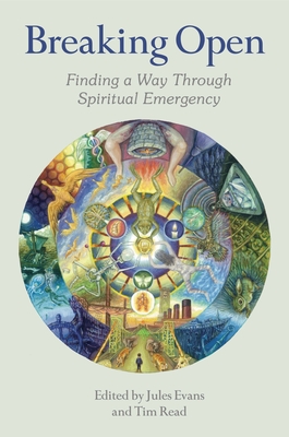 Breaking Open: Finding a Way Through Spiritual Emergencies Cover Image