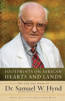 Footprints on African Hearts and Lands: The Life and Work of Dr. Samuel W. Hynd Cover Image