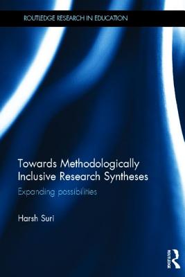 Towards Methodologically Inclusive Research Syntheses: Expanding Possibilities (Routledge Research in Education) Cover Image
