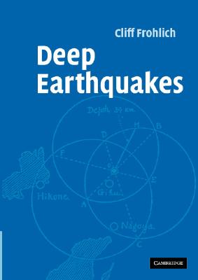Deep Earthquakes By Cliff Frohlich Cover Image