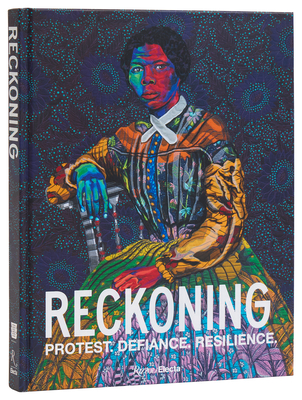 Reckoning: Protest. Defiance. Resilience. By Kevin Young (Foreword by), AARON BRYANT (Contributions by), AMY SHERALD (Contributions by), Michelle D. Commander (Editor), TULIZA FLEMING (Contributions by), BISA BUTLER (Contributions by), Deborah Willis (Contributions by) Cover Image