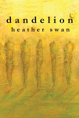 dandelion By Heather Swan Cover Image