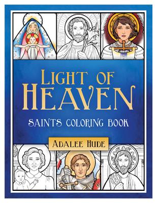 Light of Heaven Saints Coloring Book By Adalee Hude Cover Image