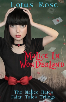 Malice in Wonderland: The Malice Hates Fairy Tales Trilogy Cover Image