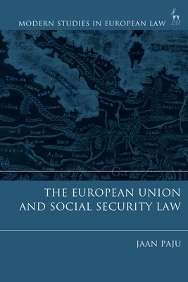 The European Union and Social Security Law (Modern Studies in European Law) Cover Image